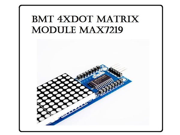 BMT 4XDOT MATRIX MODULE MAX7219 - Communica [Part No: BMT 4XDOT MATRIX ...